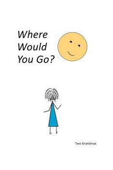 Paperback Where Would You Go Book