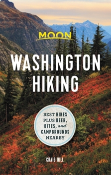 Paperback Moon Washington Hiking: Best Hikes Plus Beer, Bites, and Campgrounds Nearby Book