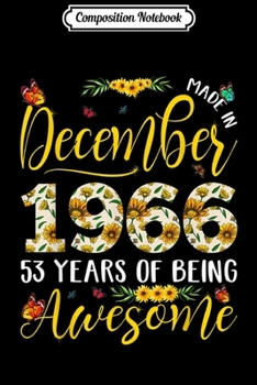 Composition Notebook: December 1966 53 Years Old 53rd Birthday Gift Flowers  Journal/Notebook Blank Lined Ruled 6x9 100 Pages