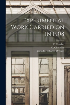 Paperback Experimental Work Carried on in 1908 [microform] Book