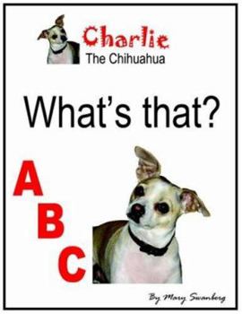 Paperback Charlie the Chihuahua What's That? ABC Book