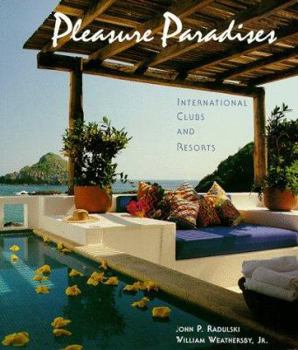 Pleasure Paradises: International Clubs and Resorts (Architecture and Interior Design Library)