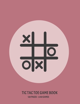 Paperback Tic Tac Toe Game Book: 120 Page Grid Sheet Book With 1,440 Blank Grid Sheets For Kids - 8.5 x 11" Matte Soft Cover For Road Trips Traveling C Book