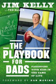 Hardcover The Playbook for Dads: Parenting Your Kids in the Game of Life Book