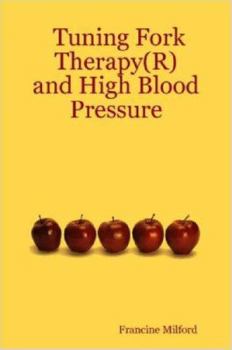 Tuning Fork Therapy(R): and High Blood Pressure