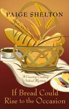 If Bread Could Rise to the Occasion - Book #3 of the Gram’s Country Cooking School Mystery