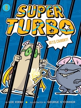 Super Turbo Gets Caught - Book #8 of the Super Turbo