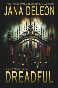 Dreadful - Book #6 of the Shaye Archer