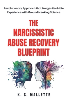 Paperback The Narcissistic Abuse Recovery Blueprint: Revolutionary Approach that Merges Real-Life Experience with Groundbreaking Science Book