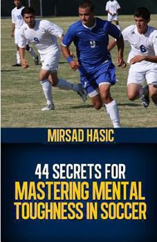 Paperback 44 Secrets for Mastering Mental Toughness in Soccer Book