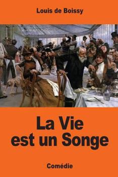 Paperback La Vie est un Songe [French] Book