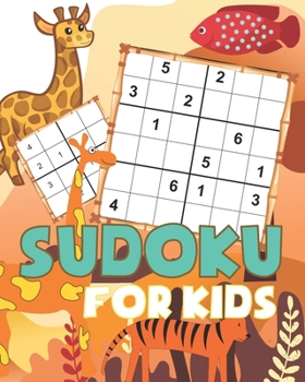 Paperback Sudoku for kids: Animals theme Sudoku Puzzles Including three sizes of 4x4, 6x6 and 9x9 with solution [Large Print] Book