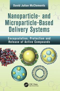 Paperback Nanoparticle- And Microparticle-Based Delivery Systems: Encapsulation, Protection and Release of Active Compounds Book