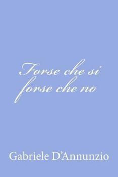 Forse Che Si Forse Che No