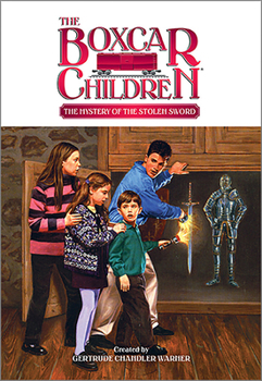 The Mystery of the Stolen Sword - Book #67 of the Boxcar Children
