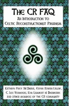 Paperback The CR FAQ - An Introduction to Celtic Reconstructionist Paganism Book