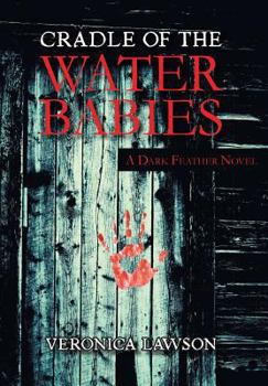 Hardcover Cradle of the Water Babies: A Dark Feather Novel Book