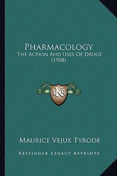 Pharmacology: The Action and Uses of Drugs