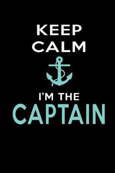 Paperback Keep Calm I'm The Captain Book