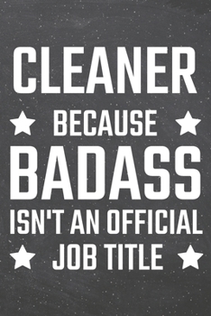 Paperback Cleaner because Badass isn't an official Job Title: Cleaner Dot Grid Notebook, Planner or Journal - 110 Dotted Pages - Office Equipment, Supplies - Fu Book