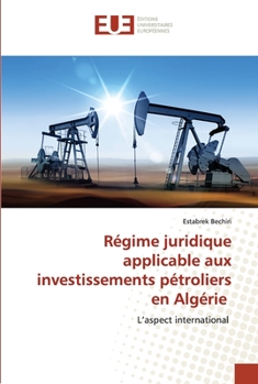 Paperback Régime juridique applicable aux investissements pétroliers en Algérie [French] Book