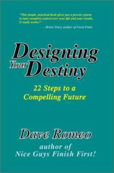 Paperback Designing Your Destiny: 22 Steps to a Compelling Future Book