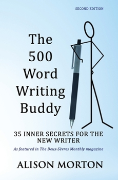 Paperback The 500 Word Writing Buddy: 35 Inner Secrets For The New Writer Book