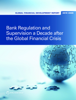 Paperback Global Financial Development Report 2019/2020: Bank Regulation and Supervision a Decade After the Global Financial Crisis Book