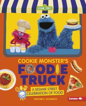 Paperback Cookie Monster's Foodie Truck: A Sesame Street Celebration of Food Book