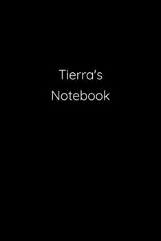 Paperback Tierra's Notebook: Notebook / Journal / Diary - 6 x 9 inches (15,24 x 22,86 cm), 150 pages. Book