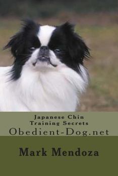 Paperback Japanese Chin Training Secrets: Obedient-Dog.net Book