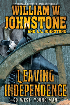 Leaving Independence - Book #3 of the Go West, Young Man