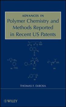 Hardcover Advances in Polymer Chemistry and Methods Reported in Recent US Patents Book