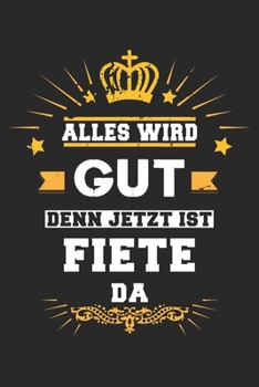 Paperback Alles wird gut denn jetzt ist Fiete da: Notizbuch gepunktet DIN A5 - 120 Seiten f?r Notizen, Zeichnungen, Formeln - Organizer Schreibheft Planer Tageb [German] Book