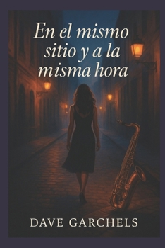 Paperback En el mismo sitio y a la misma hora [Spanish] Book