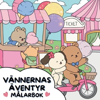 Vännernas Äventyr Målarbok: Cozy Målarbok (Swedish Edition)