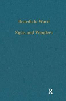 Hardcover Signs and Wonders: Saints, Miracles and Prayer from the 4th Century to the 14th Book
