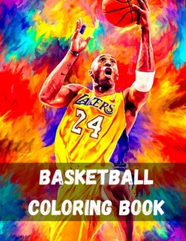 Paperback Basketball Coloring Book: NBA Coloring Book Super book containing every team logo from the NBA for you to color inThe best coloring book about b Book