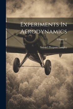 Paperback Experiments In Aerodynamics; Volume 27 Book