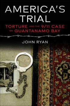 Hardcover America's Trial: Torture and the 9/11 Case on Guantanamo Bay Book