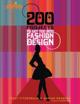 Paperback 200 Projects to Get You Into Fashion Design Book