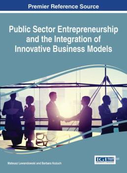 Hardcover Public Sector Entrepreneurship and the Integration of Innovative Business Models Book