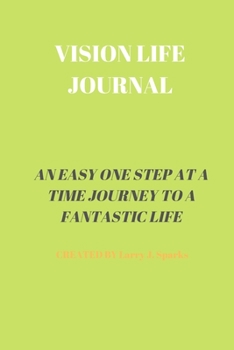 VISION LIFE JOURNAL: 60 PAGES OF 6 X 9 INCH BOUND VISION LIFE JOURNAL WITH WHITE PAGES