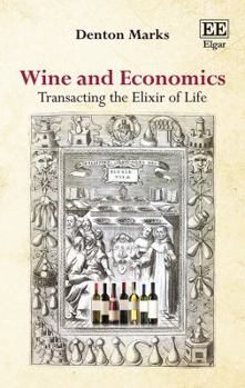 Paperback Wine and Economics: Transacting the Elixir of Life Book