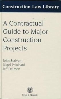 Hardcover A Contractual Guide to Major Construction Projects (Construction Law Library) Book
