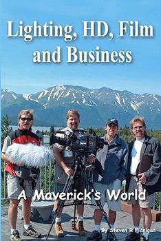 Paperback Lighting, HD, Film and Business: A Maverick's World Book