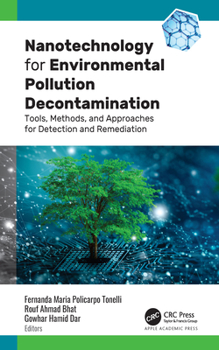 Hardcover Nanotechnology for Environmental Pollution Decontamination: Tools, Methods, and Approaches for Detection and Remediation Book