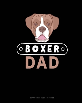 Boxer Dad: Blank Sheet Music - 10 Staves
