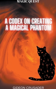 Paperback A Codex on Creating a Magical Phantom Book