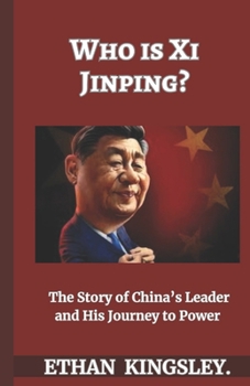 Paperback Who is Xi Jinping?: The Story of China's Leader and His Journey to Power Book